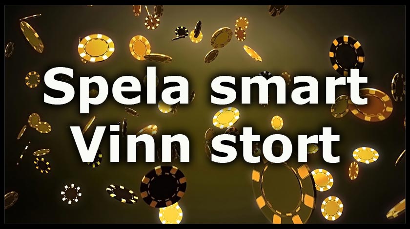 Spela smart och vinn stort